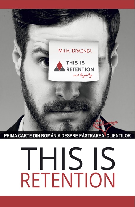 This is retention - Prima carte din România despre păstrarea cliențilo