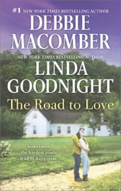 The Road to Love - Debbie Macomber & Linda Goodnight by  Debbie Macomber & Linda Goodnight PDF Download