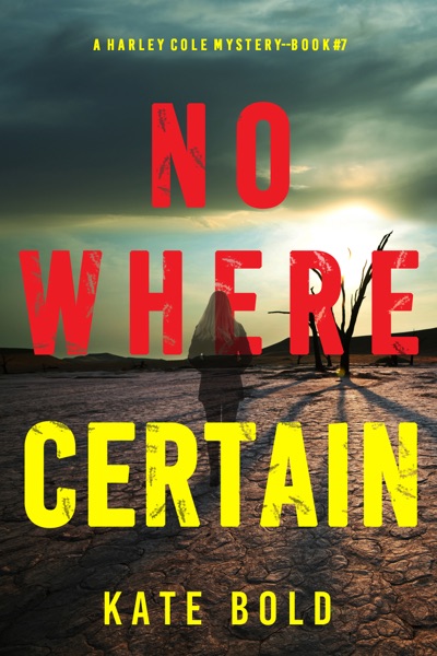 Nowhere Certain (A Harley Cole FBI Suspense Thriller—Book 7)