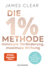 Die 1%-Methode – Minimale Veränderung, maximale Wirkung - James Clear