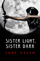 Jane Yolen - Sister Light, Sister Dark artwork