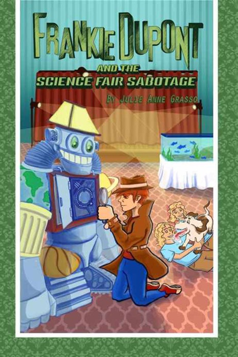 Frankie Dupont and the Science Fair Sabotage