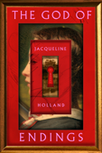 The God of Endings - Jacqueline Holland