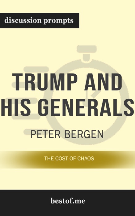 Trump and His Generals: The Cost of Chaos by Peter Bergen (Discussion Prompts)