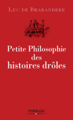 Petite philosophie des histoires drôles - Luc de Brabandere