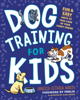 Vanessa Estrada Marin & Alisa Harris - Dog Training for Kids artwork