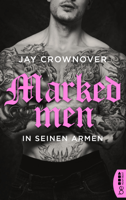 Jay Crownover - Marked Men: In seinen Armen artwork