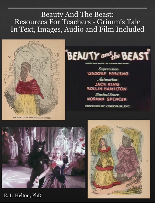Beauty And The Beast: Resources For Teachers - Grimm’s Tale In Text, Images, Audio and Film Included
