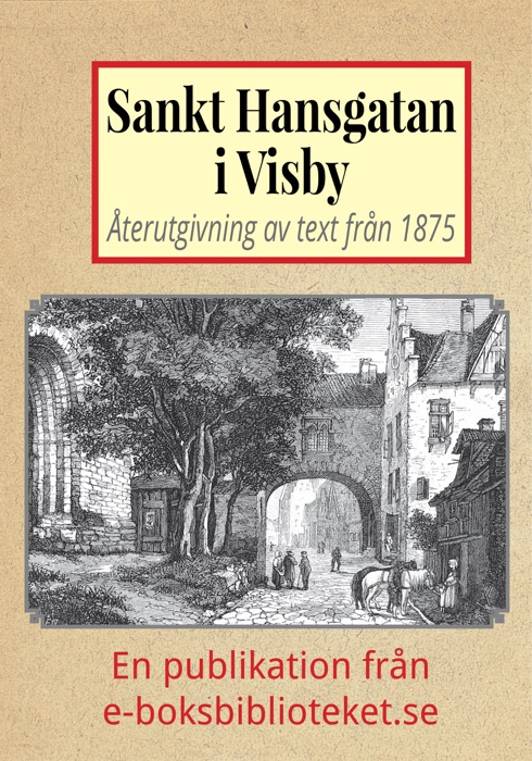 Skildring av Sankt Hansgatan i Visby år 1875