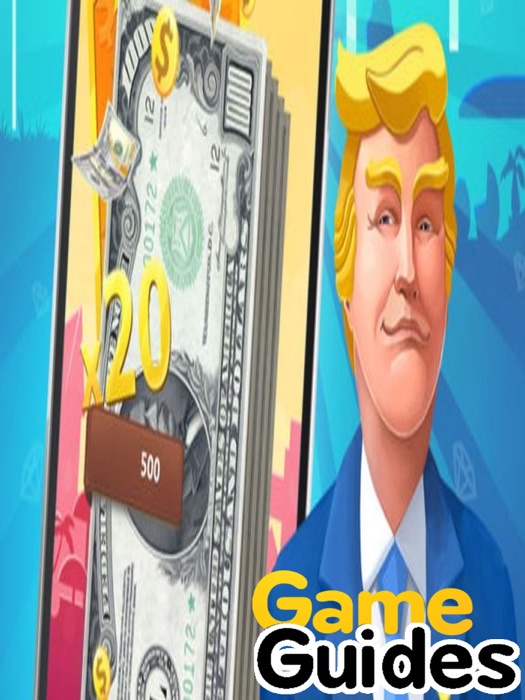 Donald’s Empire Tips, Tricks & Cheats to Become a Billionaire Fast