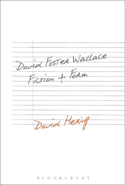 David Foster Wallace: Fiction and Form