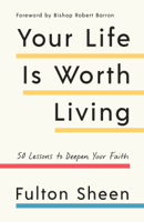 Fulton Sheen - Your Life Is Worth Living artwork