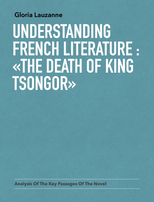 Understanding french literature :  «The death of king Tsongor»