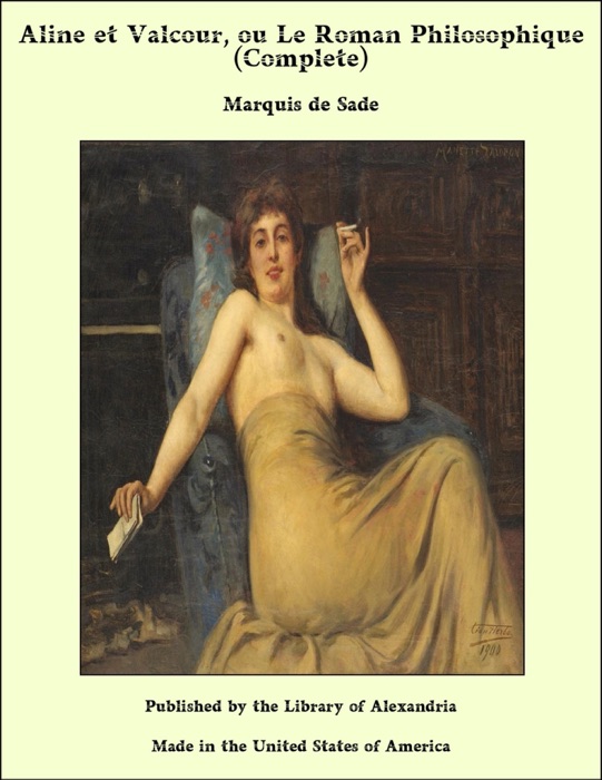 Aline et Valcour, ou Le Roman Philosophique (Complete)