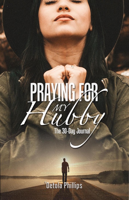 Praying For My Hubby: The 30-day Journal