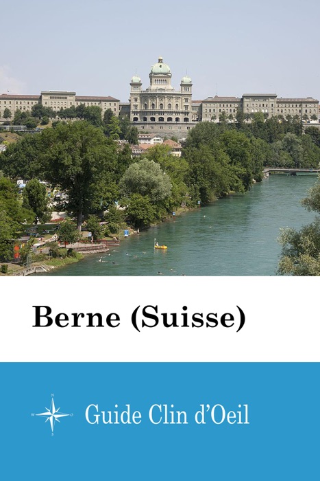 Berne (Suisse) - Guide Clin d'Oeil