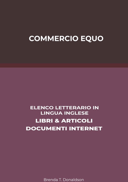 Commercio Equo: Elenco Letterario in Lingua Inglese: Libri & Articoli, Documenti Internet