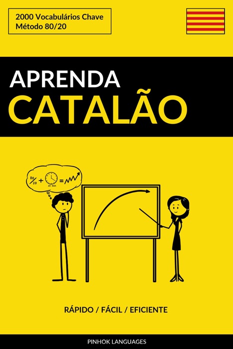 Aprenda Catalão: Rápido / Fácil / Eficiente: 2000 Vocabulários Chave