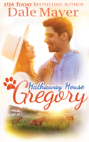 Dale Mayer - Gregory: A Hathaway House Heartwarming Romance artwork