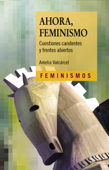 Ahora, Feminismo - Amelia Valcárcel