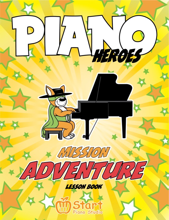 Piano Heroes: Mission Adventure Lesson Book