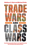 Matthew C. Klein & Michael Pettis - Trade Wars Are Class Wars artwork