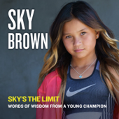 Sky's the Limit - Sky Brown