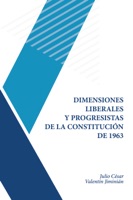 Dimensiones Liberales y Progresistas de la Constitución de 1963