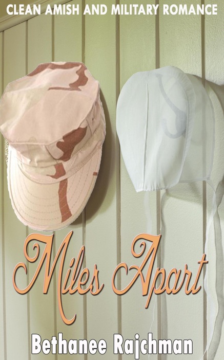 Miles Apart:  Clean Amish and Military Romance