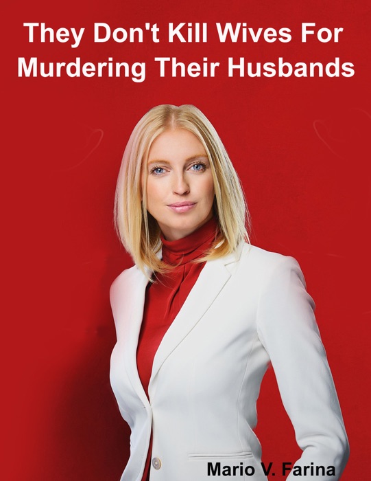 They Don't Kill Wives For Murdering Their Husbands