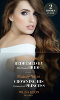 Abby Green & Maisey Yates - Redeemed By His Stolen Bride / Crowning His Convenient Princess artwork