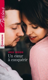 Un coeur à conquérir - Joss Wood by  Joss Wood PDF Download