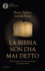 La Bibbia non l'ha mai detto - Mauro Biglino & Lorena Forni