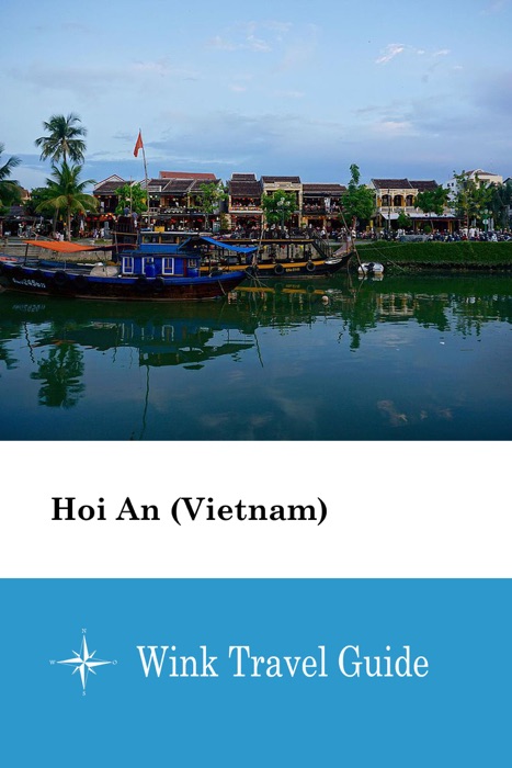 Hoi An (Vietnam) - Wink Travel Guide