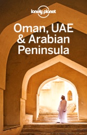 Oman, UAE & Arabian Peninsula Travel Guide