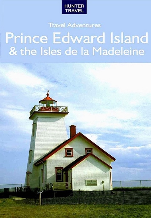 Prince Edward Island & Isles de la Madeleine Travel Adventures