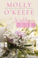 Molly O'Keefe - Wedding At The Riverview Inn artwork