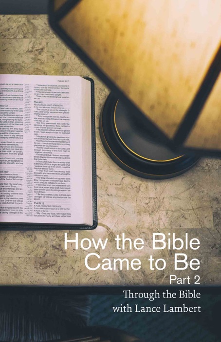 How the Bible Came to Be Part 2