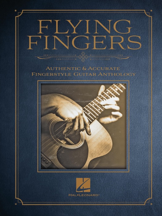 Flying Fingers: Authentic & Accurate Fingerstyle Guitar Anthology
