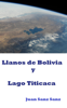 Llanos de Bolivia y Lago Titicaca - Juan Sanz Sanz
