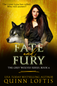 Fate and Fury, Book 6 The Grey Wolves Series - Quinn Loftis