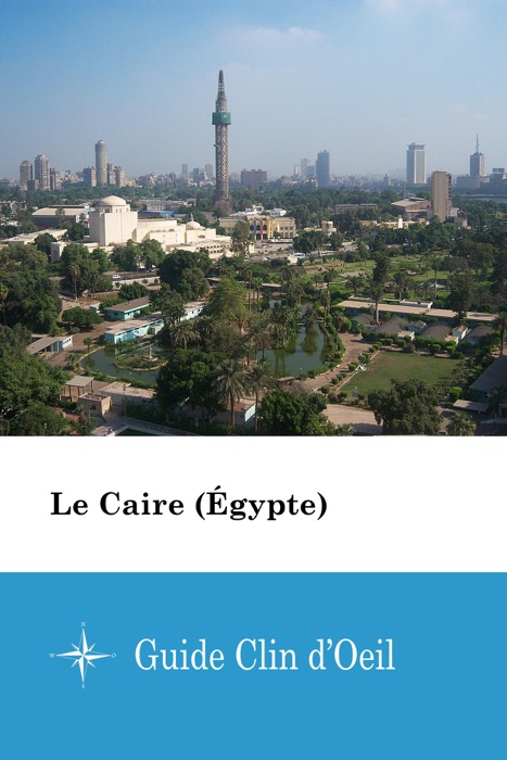Le Caire (Égypte) - Guide Clin d'Oeil