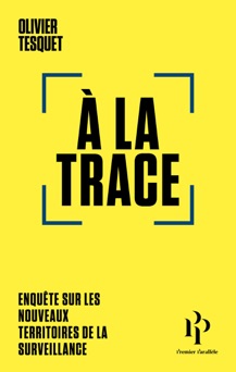 A la trace - Olivier Tesquet