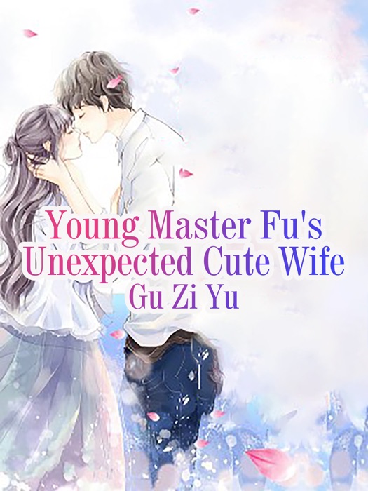 Young Master Fu's Unexpected Cute Wife