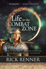 Life in the Combat Zone - Rick Renner