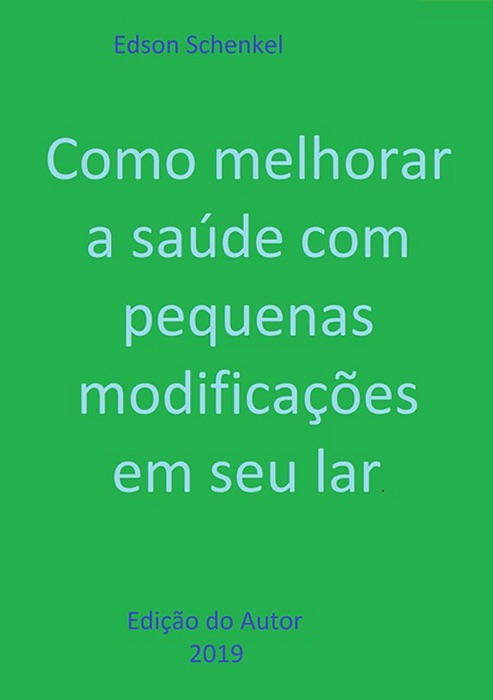 Como Melhorar A Saúde Com Pequenas Modificações Em Seu Lar.