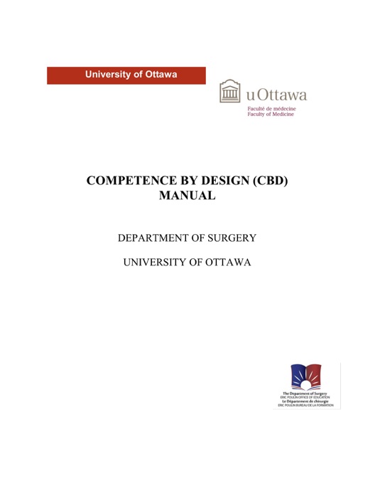 COMPETENCE BY DESIGN (CBD) MANUAL OFFICE OF EDUCATION DEPARTMENT OF SURGERY UNIVERSITY OF OTTAWA CANADA