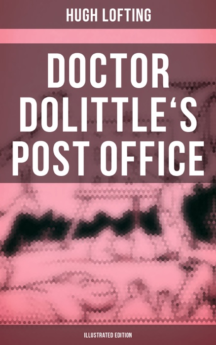 Doctor Dolittle's Post Office (Illustrated Edition)