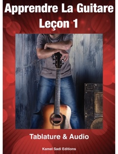 Apprendre La Guitare Leçon 1 - Kamel Sadi