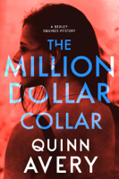 Quinn Avery - The Million Dollar Collar (A Bexley Squires Mystery) artwork